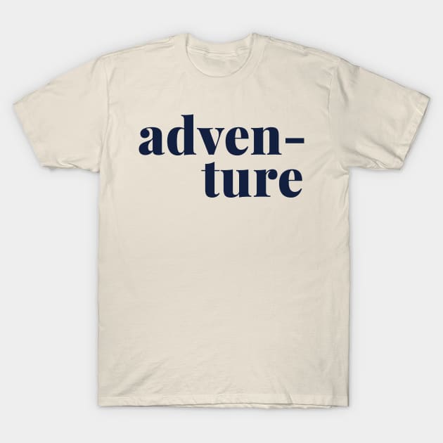 Adventure - simple typography design T-Shirt by ApricotBirch